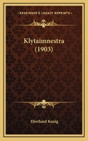 Klytaimnestra (1903) 1166562433 Book Cover