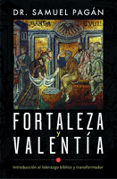 Fortaleza y valentía: Introducción al liderazgo bíblico y transformador 0789926628 Book Cover