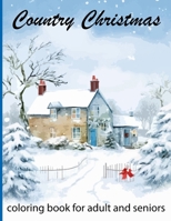 country christmas coloring book for adult and seniors B0CR82PJDF Book Cover