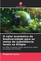 O valor económico da biodiversidade para os meios de subsistência locais na Etiópia (Portuguese Edition) 6207856538 Book Cover