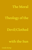 The Moral Theology of the Devil/ Clothed With The Sun 1739721381 Book Cover