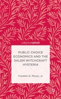 Public Choice Economics and the Salem Witchcraft Hysteria 1137506342 Book Cover