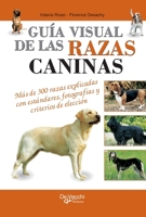 Guía visual de las razas caninas: Más de 300 razas explicadas con estándares, fotografías y criterios de elección (Spanish Edition) B0GV4VJS94 Book Cover