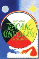 Teaching Controversy 1552660745 Book Cover