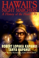 HAWAII'S NIGHT MARCHERS: A History of the Huaka'i Pō B0BZ2R4YGT Book Cover