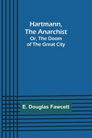 Hartmann the Anarchist: Or, the Doom of the Great City 9356319855 Book Cover