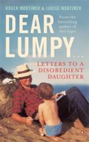 Dear Lumpy: Letters to a Disobedient Daughter 1472109279 Book Cover