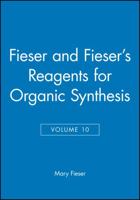 Fieser and Fieser's Reagents for Organic Synthesis, Volume 10 0471866369 Book Cover