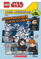 Stormtrooper Class Clowns (LEGO Star Wars Brick Adventures #1) 1338262505 Book Cover