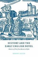 History and the Early English Novel: Matters of Fact from Bacon to Defoe 0521604478 Book Cover