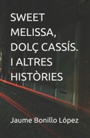 SWEET MELISSA, DOLÇ CASSÍS. I ALTRES HISTÒRIES (Catalan Edition) B0G5H7K3Y9 Book Cover