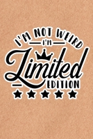 I'm Not Weird I'm Limited Edition: Recycled Paper Print Sassy Mom Journal / Snarky Notebook 167738106X Book Cover