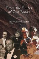 From the Flutes of Our Bones : Poems 1947237306 Book Cover