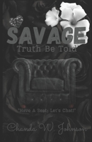 Savage: Truth Be Told B0F6GBTYH1 Book Cover