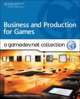 Business and Production: A Gamedev.Net Collection 1598638092 Book Cover