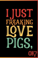 I Just Freaking Love Pigs Ok: Animal Shelters or Rescues Adoption Notebook Flower Wide Ruled Lined Journal 6x9 Inch ( Legal ruled ) Family Gift Idea Mom Dad or Kids in Holidays - Cute 70s Retro Cover 1676142401 Book Cover