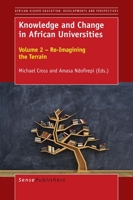 Knowledge and Change in African Universities (African Higher Education: Developments and Perspectives, 2) 9463008438 Book Cover