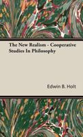 The New Realism: Coöperative Studies in Philosophy 1016068972 Book Cover