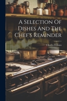 A Selection Of Dishes And The Chef's Reminder 1021203769 Book Cover