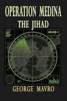 Operation Medina the Jihad 1590957482 Book Cover