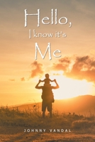 Hello, I Know It's Me 1543497381 Book Cover