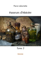 Passeurs d'Histoire - Tome 3 (French Edition) B0CKKYLRLQ Book Cover