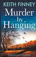 Murder by Hanging 1393773982 Book Cover