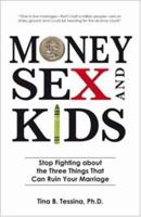 Money, Sex, and Kids: Stop Fighting about the Three Things That Can Ruin Your Marriage 1598693255 Book Cover