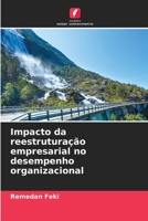 Impacto da reestruturação empresarial no desempenho organizacional (Portuguese Edition) 6209917380 Book Cover