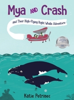 Mya and Crash and Their High-Flying Right Whale Adventure 0998566470 Book Cover