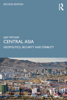 Central Asia: Geopolitics, Security and Stability 1041038526 Book Cover