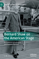 Bernard Shaw on the American Stage: A Chronicle of Premieres and Notable Revivals 3031042409 Book Cover