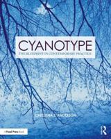 Cyanotype: The Blueprint in Contemporary Practice 1138338834 Book Cover