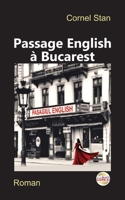 Passage English à Bucarest: Roman. Traduit du roumain par Cornel Stan (Romanian Novels Around the World) (French Edition) B0FQHK1DVY Book Cover