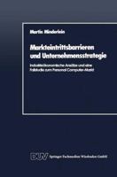 Markteintrittsbarrieren Und Unternehmensstrategie: Industrieokonomische Ansatze Und Eine Fallstudie Zum Personal Computer-Markt 3824400146 Book Cover