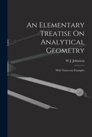 An Elementary Treatise On Analytical Geometry: With Numerous Examples 1164568787 Book Cover