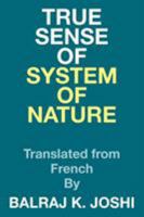 True Sense of System of Nature: Translated from French by 1514428288 Book Cover