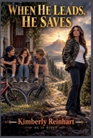 when He Leads He Saves B0HKBTTFPQ Book Cover
