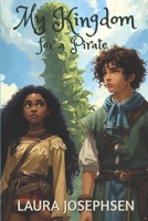 My Kingdom for a Pirate 1727074211 Book Cover