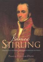James Stirling: Admiral and Founding Governor of Western Australia B000T5KYJI Book Cover