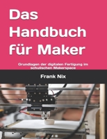 Das Handbuch für Maker: Grundlagen der digitalen Fertigung im schulischen Makerspace (German Edition) B0GCFYPGVV Book Cover