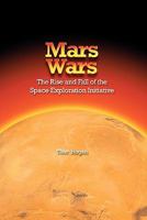 Mars Wars: The Rise and Fall of the Space Exploration Initiative: The NASA History Series 1470019809 Book Cover