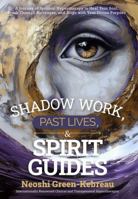 Shadow Work, Past Lives, & Spirit Guides: A Journey of Spiritual Hypnotherapy to Heal Your Soul, Break Through Blockages, and Align with Your Divine Purpose B0GHBZHSS4 Book Cover