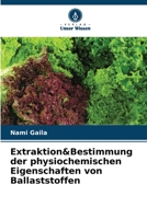 Extraktion&Bestimmung der physiochemischen Eigenschaften von Ballaststoffen 6205781115 Book Cover