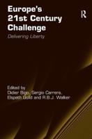 Europe's 21st Century Challenge: Delivering Liberty 1409401944 Book Cover