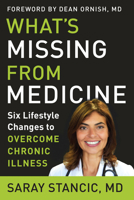 What's Missing from Medicine: Six Lifestyle Changes to Overcome Chronic Illness 1950253066 Book Cover
