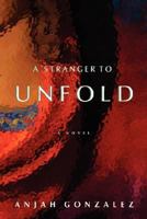 A Stranger to Unfold 142510682X Book Cover