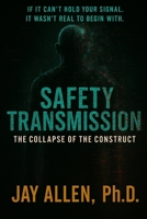 Safety Transmission: The Collapse of the Construct (Signal Transmission Trilogy) B0F84K69NN Book Cover