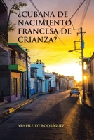 ¿Cubana De Nacimiento, Francesa De Crianza? (Spanish Edition) 1643343416 Book Cover