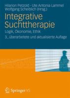 Integrative Suchttherapie: Theorie, Methoden, Praxis, Forschung 3531151045 Book Cover